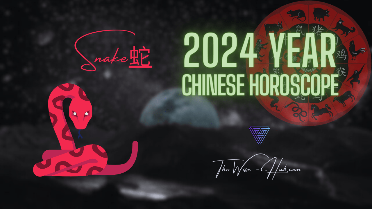 Chinese Horoscope 2024 for Snake The Wise Hub