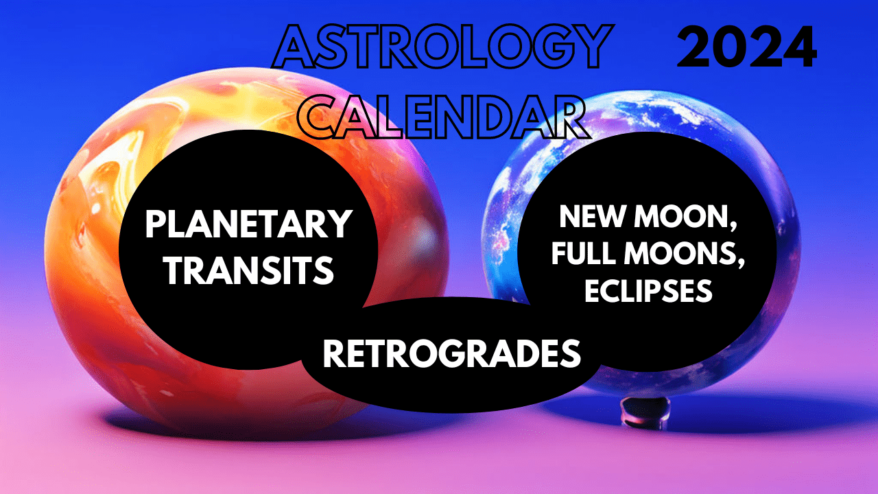 Astrology Calendar 2024 New Moons, Full Moons, Eclipses, Transits, Retrogrades